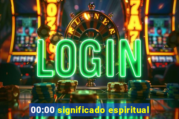 00:00 significado espiritual